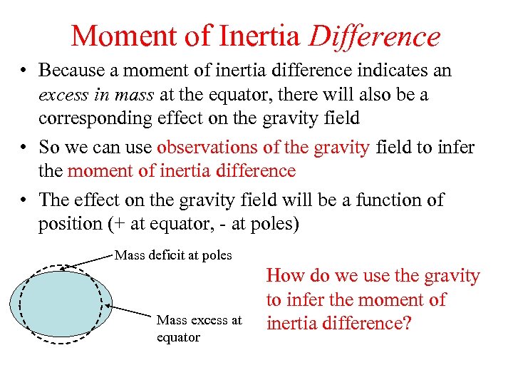 Moment of Inertia Difference • Because a moment of inertia difference indicates an excess