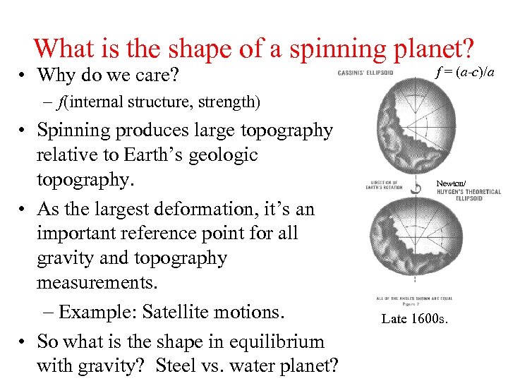 What is the shape of a spinning planet? • Why do we care? f