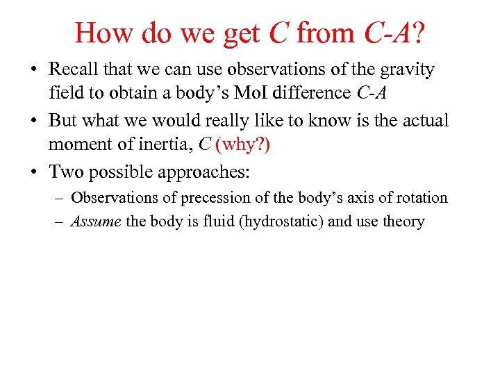 How do we get C from C-A? • Recall that we can use observations