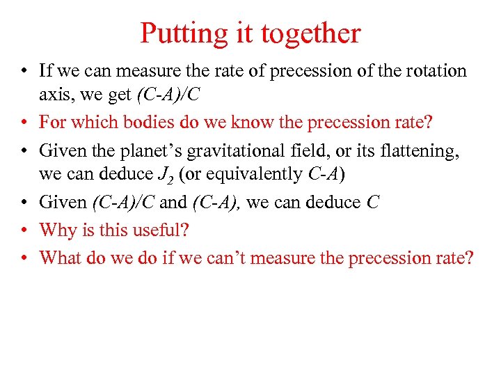 Putting it together • If we can measure the rate of precession of the