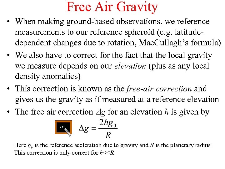 Free Air Gravity • When making ground-based observations, we reference measurements to our reference