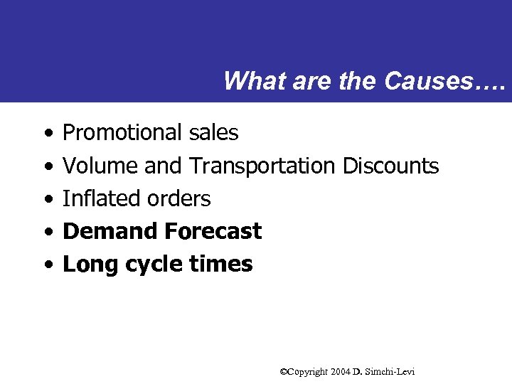 What are the Causes…. • • • Promotional sales Volume and Transportation Discounts Inflated