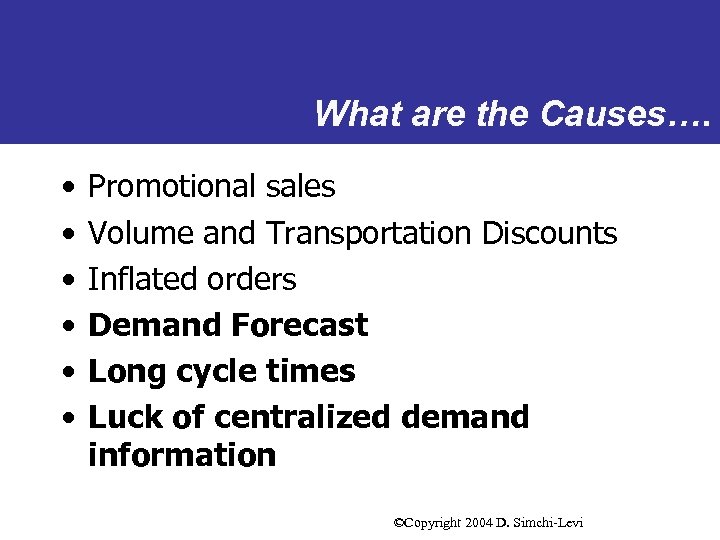 What are the Causes…. • • • Promotional sales Volume and Transportation Discounts Inflated