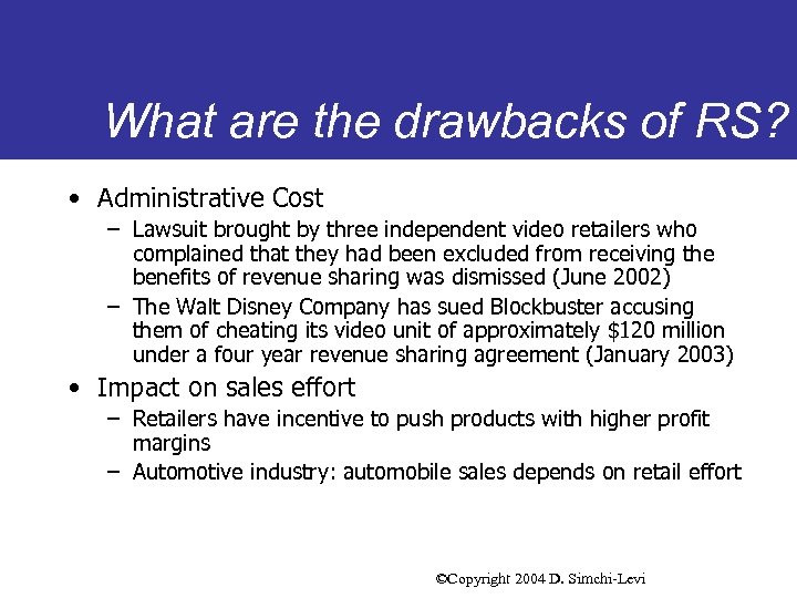 What are the drawbacks of RS? • Administrative Cost – Lawsuit brought by three