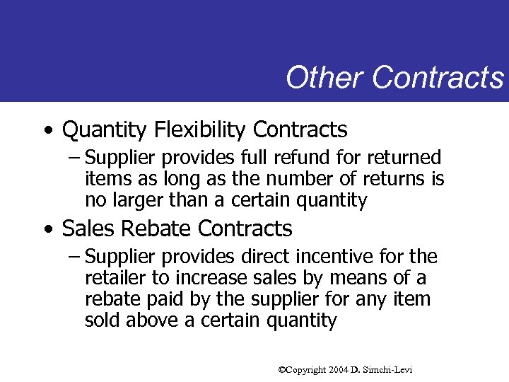Other Contracts • Quantity Flexibility Contracts – Supplier provides full refund for returned items