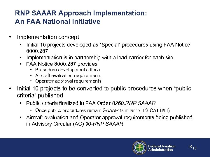 RNP SAAAR Approach Implementation: An FAA National Initiative • Implementation concept • Initial 10