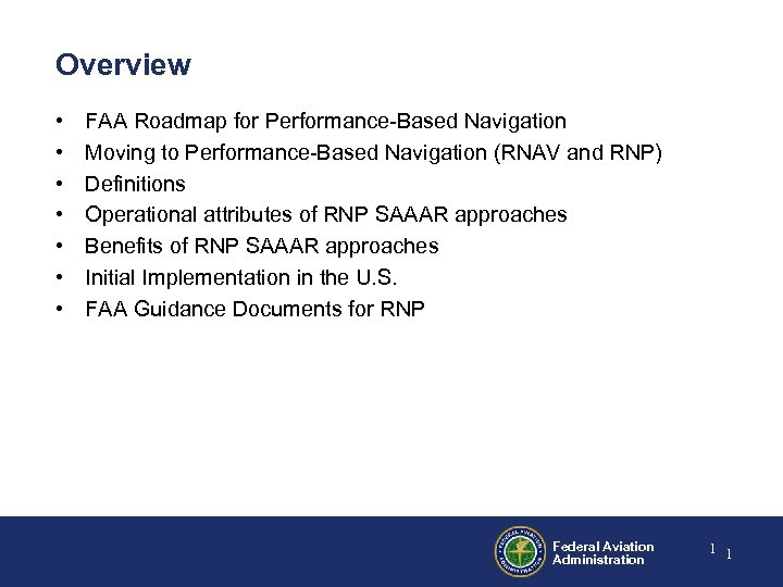 Overview • • FAA Roadmap for Performance-Based Navigation Moving to Performance-Based Navigation (RNAV and