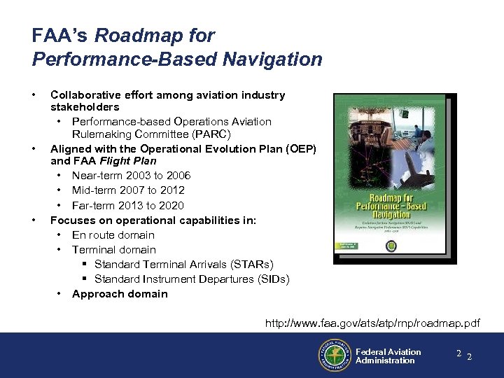 FAA’s Roadmap for Performance-Based Navigation • • • Collaborative effort among aviation industry stakeholders