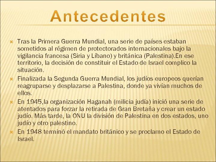  Tras la Primera Guerra Mundial, una serie de países estaban sometidos al régimen