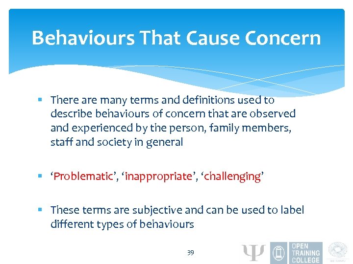 Behaviours That Cause Concern § There are many terms and definitions used to describe