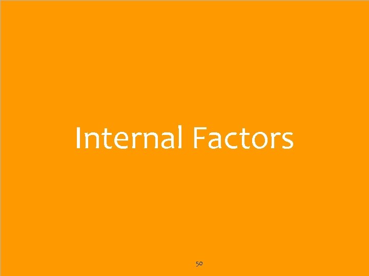 Internal Factors 50 