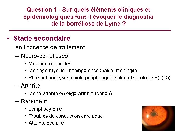Question 1 - Sur quels éléments cliniques et épidémiologiques faut-il évoquer le diagnostic de