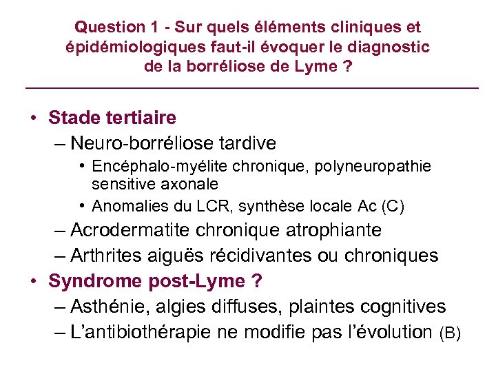 Question 1 - Sur quels éléments cliniques et épidémiologiques faut-il évoquer le diagnostic de