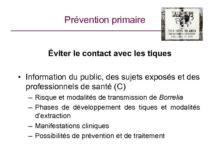 Prévention primaire Éviter le contact avec les tiques • Information du public, des sujets