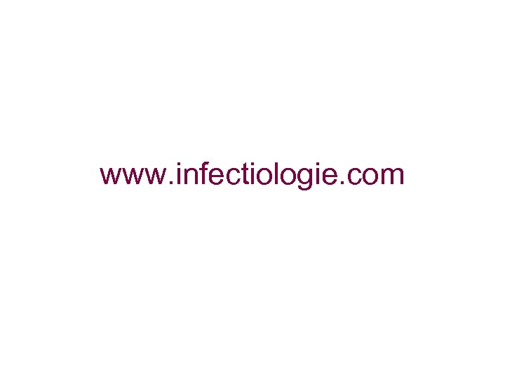 www. infectiologie. com 