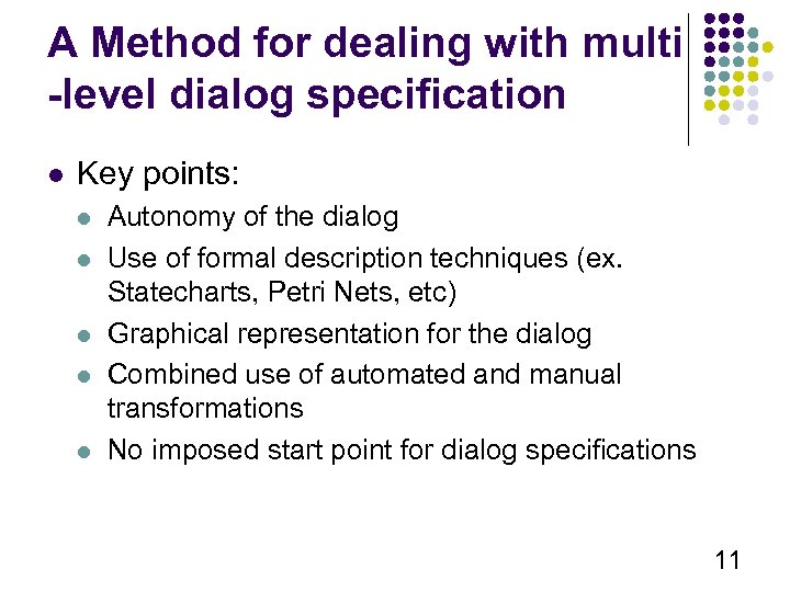 A Method for dealing with multi -level dialog specification l Key points: l l