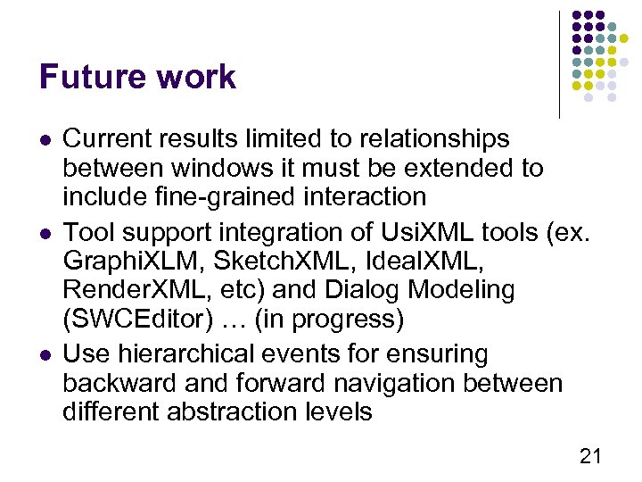 Future work l l l Current results limited to relationships between windows it must