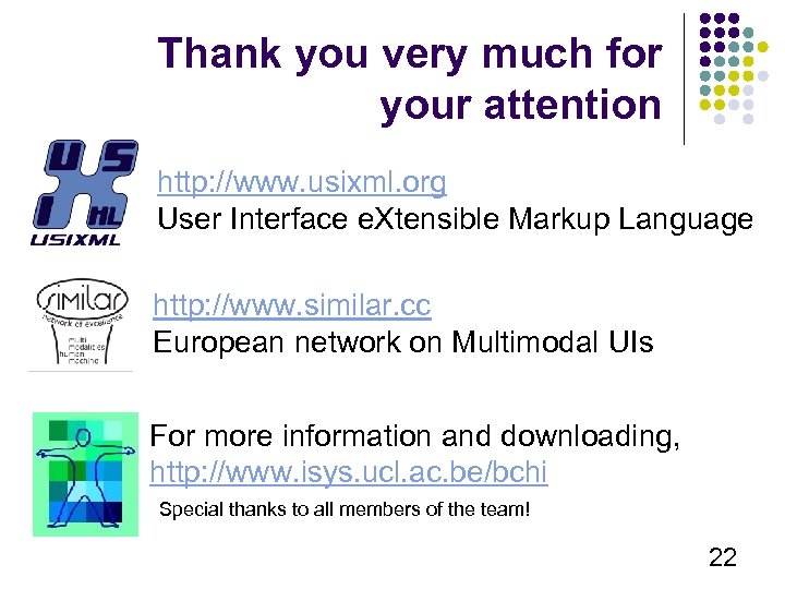 Thank you very much for your attention http: //www. usixml. org User Interface e.