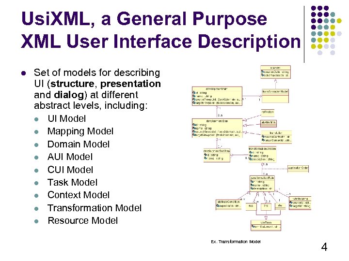 Usi. XML, a General Purpose XML User Interface Description l Set of models for