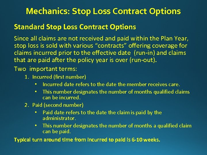 Mechanics: Stop Loss Contract Options Standard Stop Loss Contract Options Since all claims are