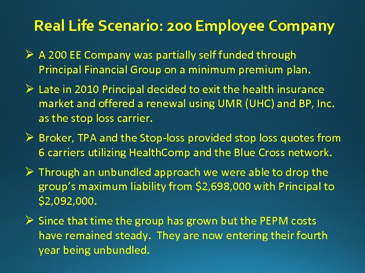 Real Life Scenario: 200 Employee Company Ø A 200 EE Company was partially self
