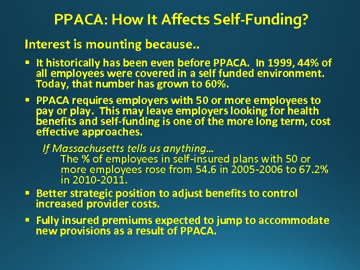 PPACA: How It Affects Self-Funding? Interest is mounting because. . § It historically has