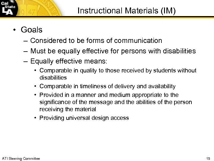Instructional Materials (IM) • Goals – Considered to be forms of communication – Must