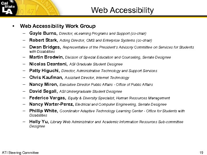 Web Accessibility • Web Accessibility Work Group – Gayle Burns, Director, e. Learning Programs