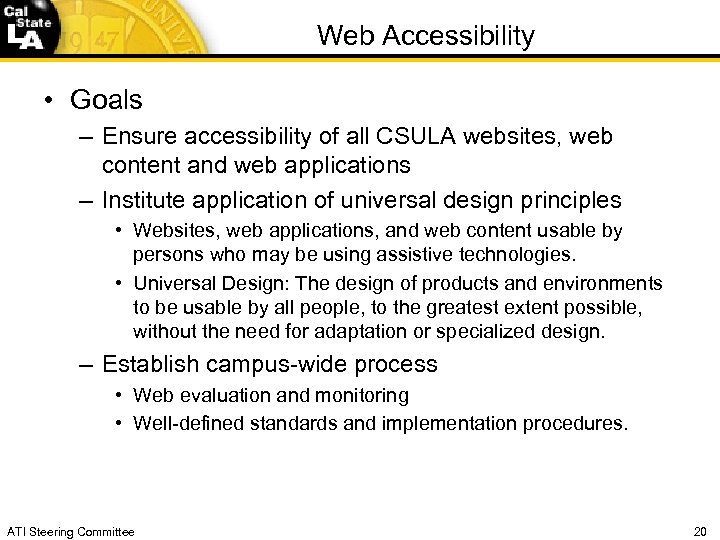 Web Accessibility • Goals – Ensure accessibility of all CSULA websites, web content and