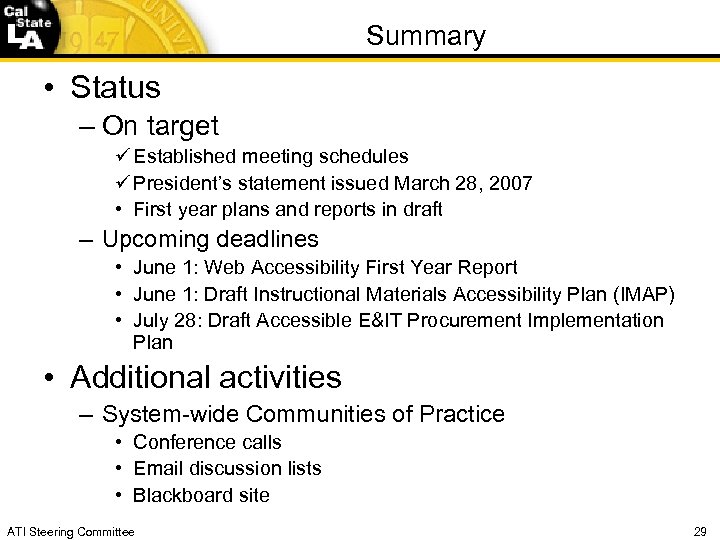 Summary • Status – On target Established meeting schedules President’s statement issued March 28,