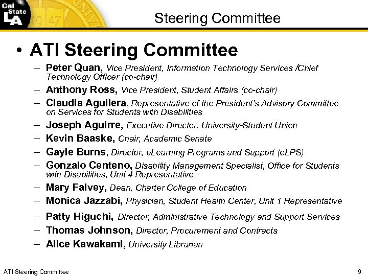 Steering Committee • ATI Steering Committee – Peter Quan, Vice President, Information Technology Services