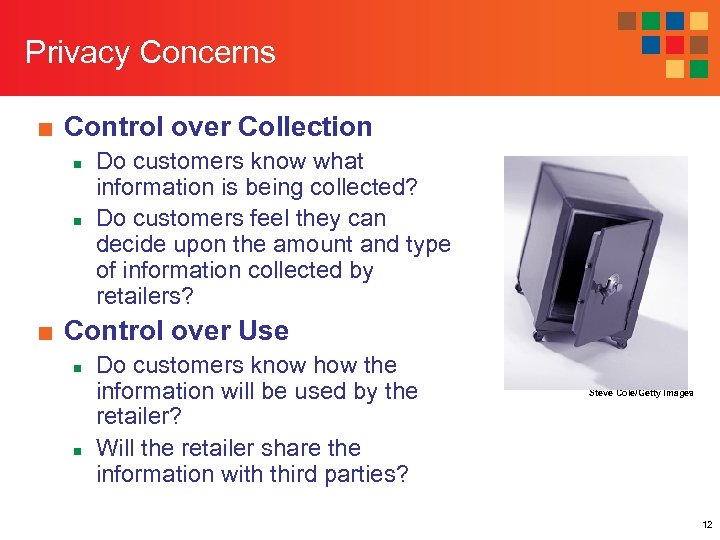 Privacy Concerns ■ Control over Collection n n Do customers know what information is