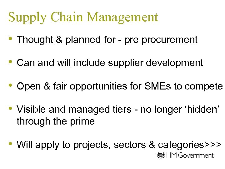 Supply Chain Management • Thought & planned for - pre procurement • Can and