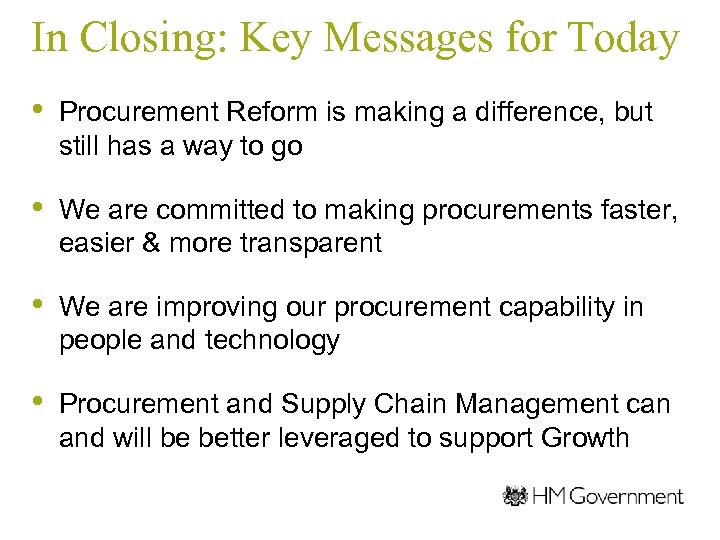 In Closing: Key Messages for Today • Procurement Reform is making a difference, but