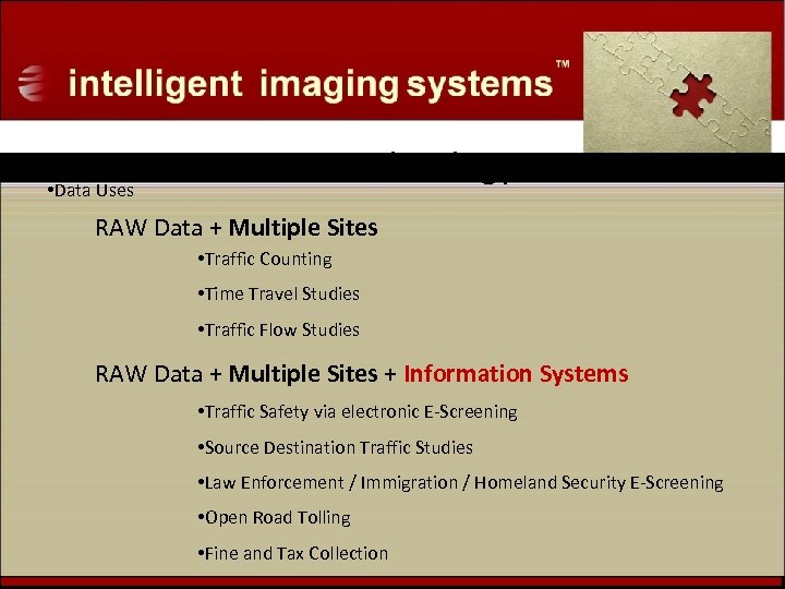  • Data Uses ALPR Technology RAW Data + Multiple Sites • Traffic Counting