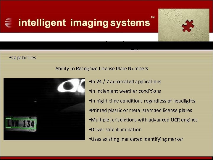 ALPR Technology • Capabilities Ability to Recognize License Plate Numbers • In 24 /