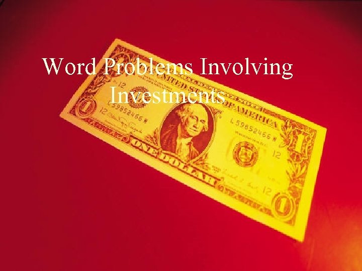 Word Problems Involving Investments 