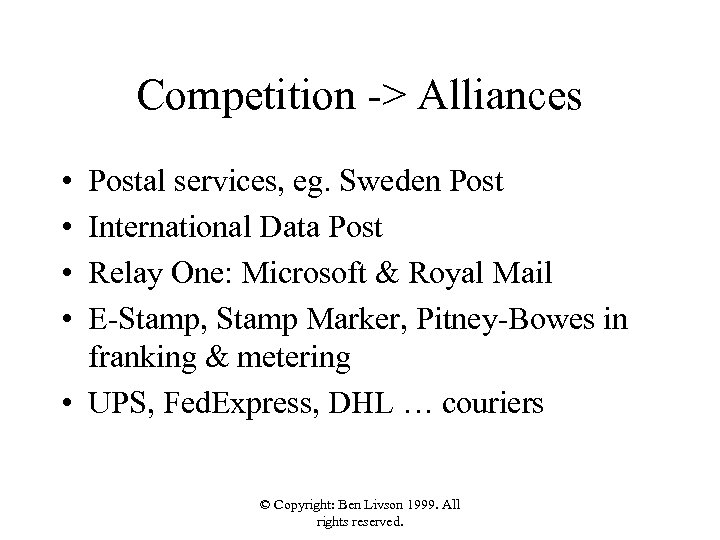 Competition -> Alliances • • Postal services, eg. Sweden Post International Data Post Relay
