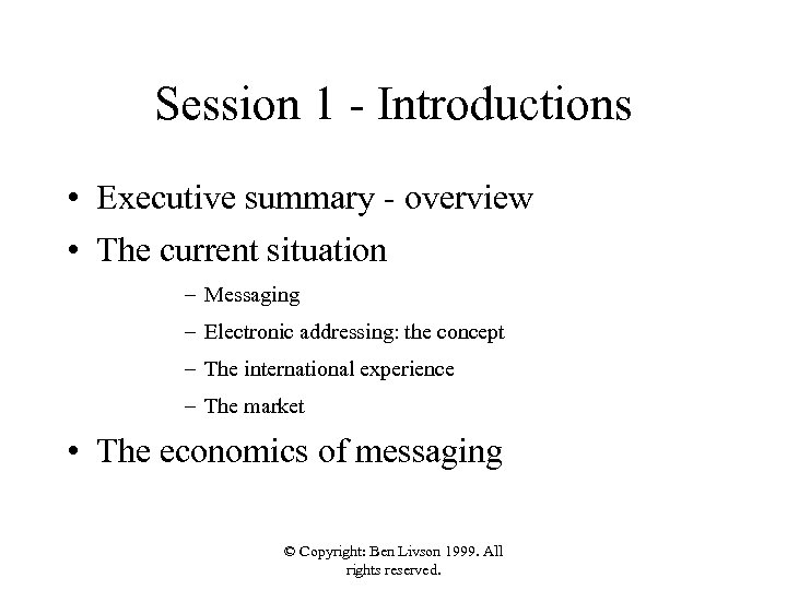 Session 1 - Introductions • Executive summary - overview • The current situation –