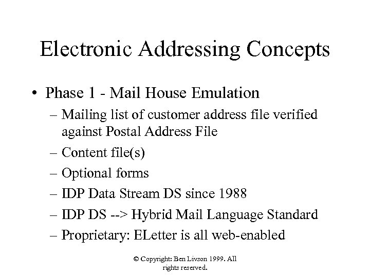 Electronic Addressing Concepts • Phase 1 - Mail House Emulation – Mailing list of