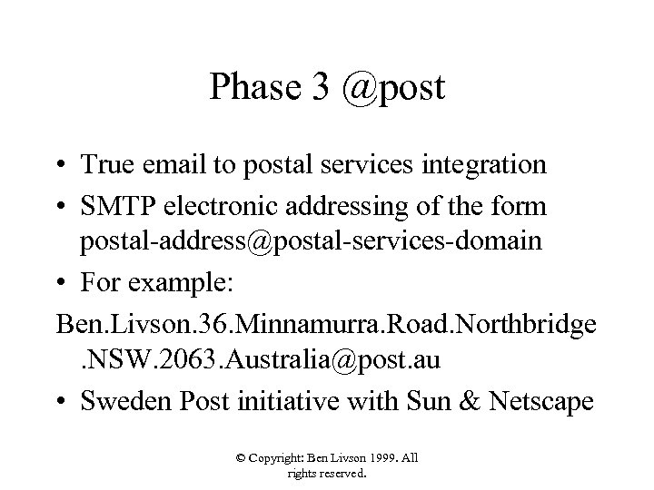 Phase 3 @post • True email to postal services integration • SMTP electronic addressing