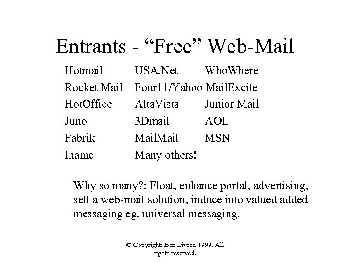 Entrants - “Free” Web-Mail Hotmail Rocket Mail Hot. Office Juno Fabrik Iname USA. Net