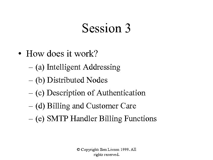 Session 3 • How does it work? – (a) Intelligent Addressing – (b) Distributed
