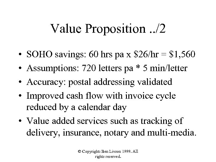Value Proposition. . /2 • • SOHO savings: 60 hrs pa x $26/hr =