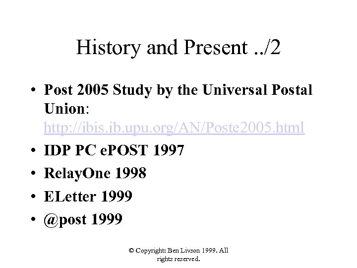 History and Present. . /2 • Post 2005 Study by the Universal Postal Union: