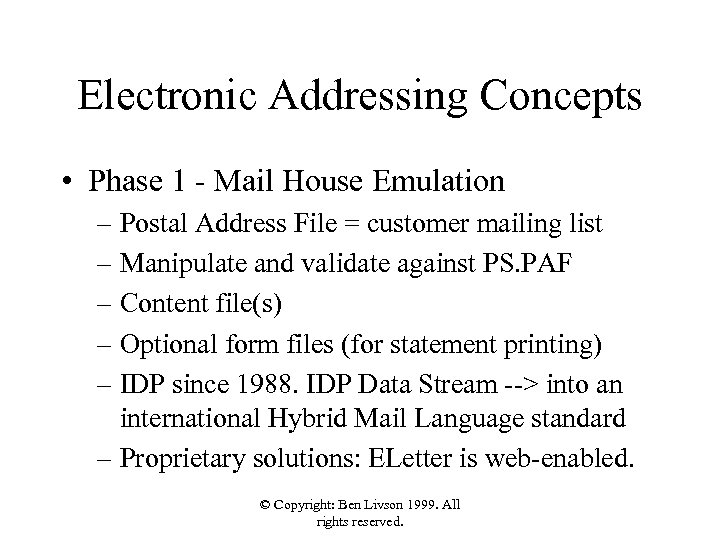 Electronic Addressing Concepts • Phase 1 - Mail House Emulation – Postal Address File