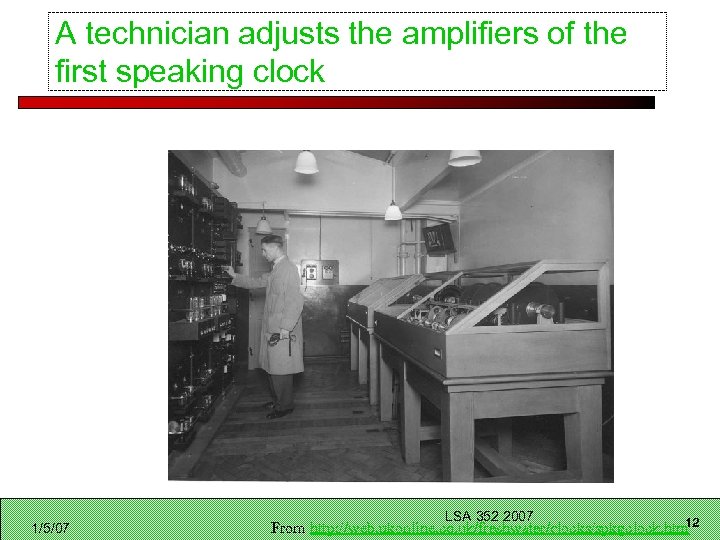 A technician adjusts the amplifiers of the first speaking clock 1/5/07 LSA 352 2007