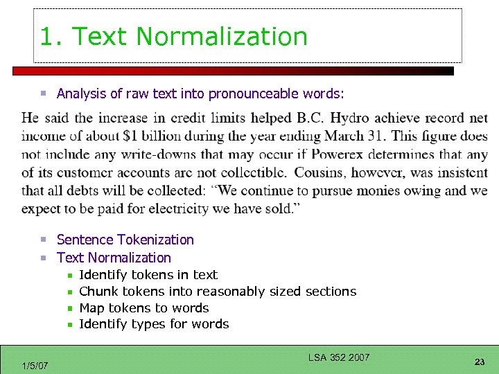 1. Text Normalization Analysis of raw text into pronounceable words: Sentence Tokenization Text Normalization