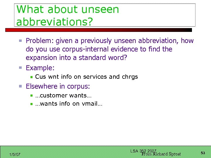 What about unseen abbreviations? Problem: given a previously unseen abbreviation, how do you use