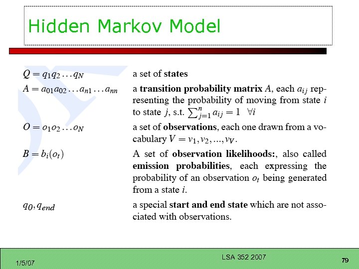 Hidden Markov Model 1/5/07 LSA 352 2007 79 